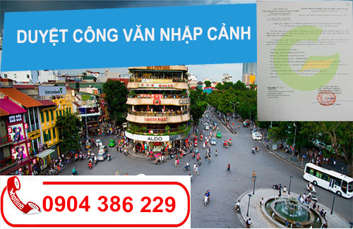 Duyệt công văn Hà Nội – Dịch vụ duyệt công văn nhập cảnh tại Hà Nội