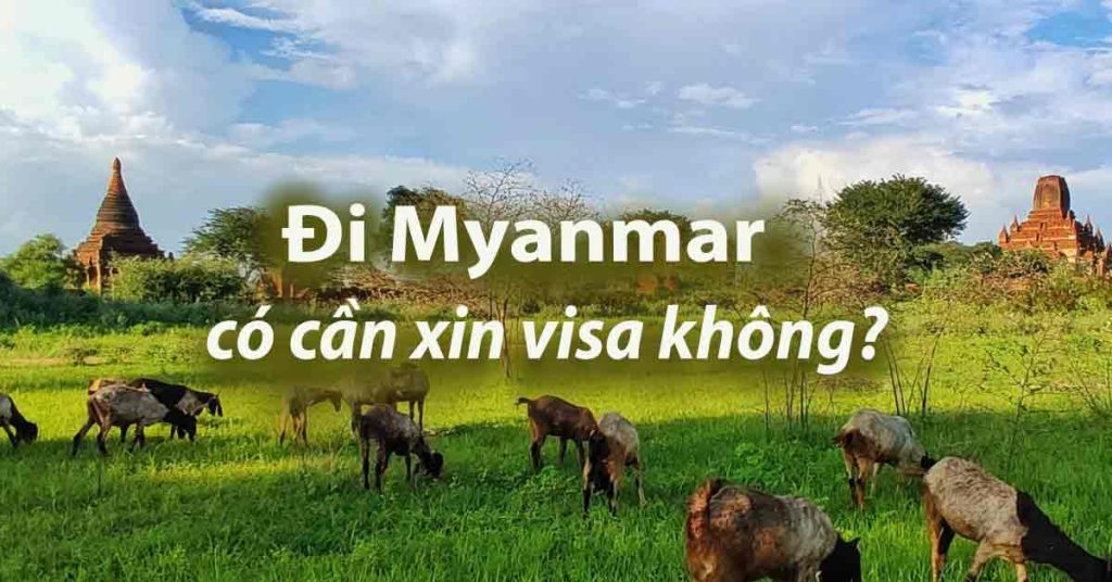 việt nam đi myanmar có cần visa không