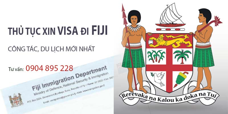 thủ tục xin visa đi fiji công tác 2022 mới nhất