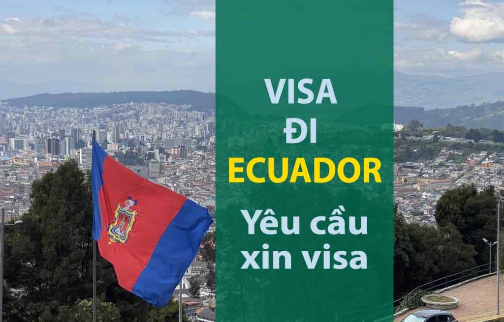 thủ tục xin visa ecuador công tác du lịch