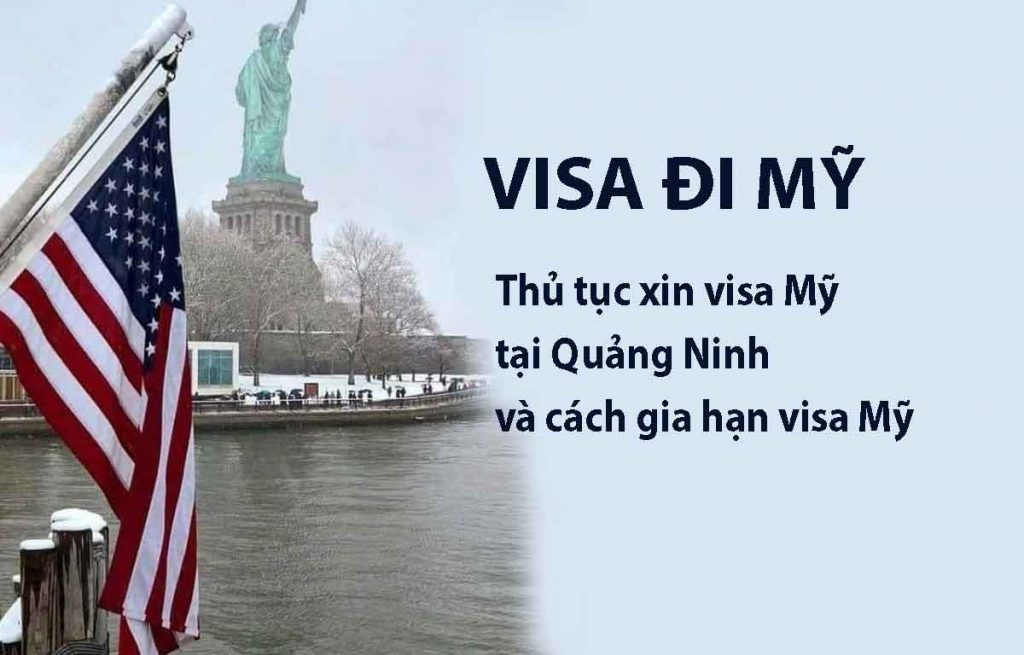 thủ tục xin visa mỹ tại quảng ninh và cách gia hạn visa
