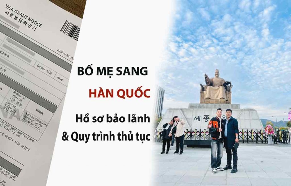 kinh nghiệm bảo lãnh bố mẹ sang hàn quốc thăm thân theo diện visa d2