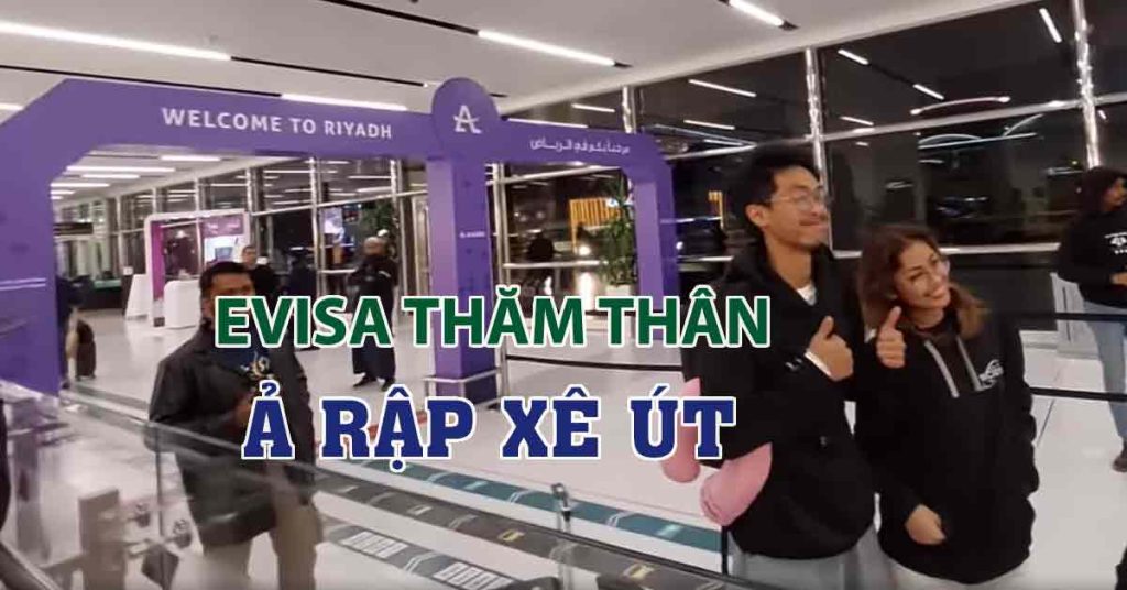 đăng ký e-visa thăm thân ả rập xê út