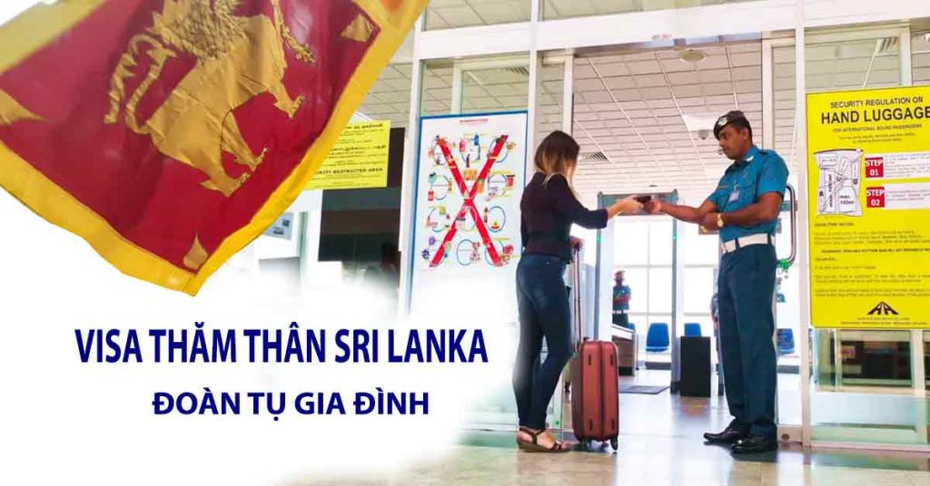 hỗ trợ xin visa thăm thân sri lanka đoàn tụ gia đình