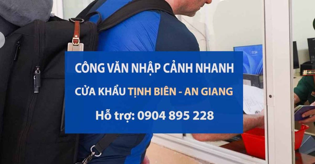 dịch vụ công văn nhập cảnh nhanh cửa khẩu tịnh biên an giang