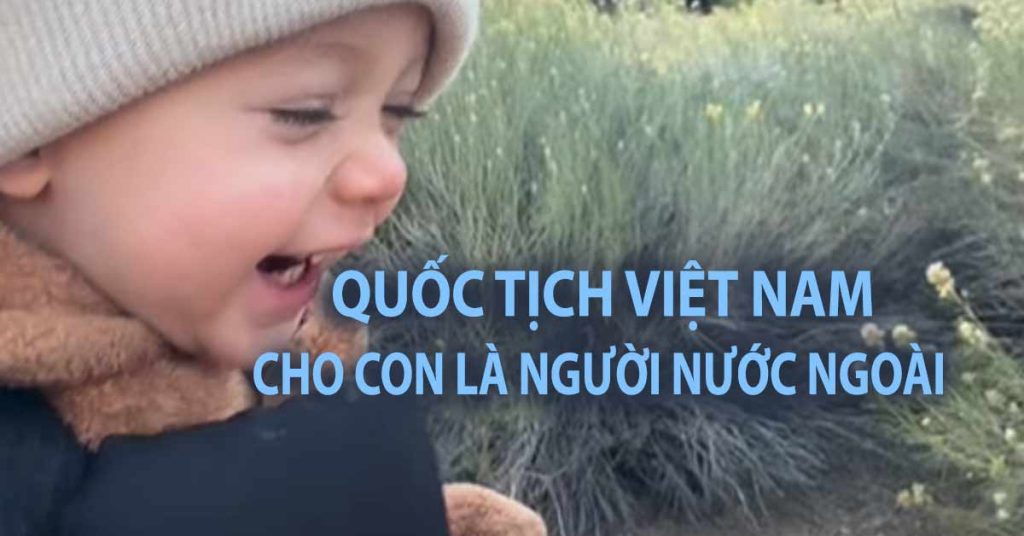 dịch vụ nhập quốc tịch việt nam cho con người nước ngoài
