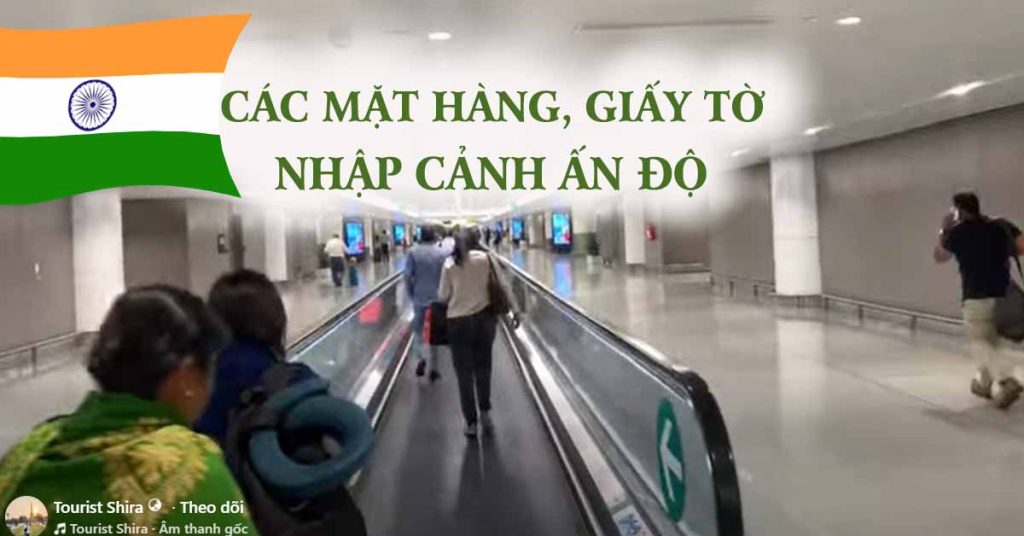 quy định nhập cảnh ấn độ giấy tờ hành lý thực phẩm